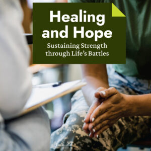 Healing and Hope: Sustaining Strength through Life's Battles