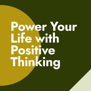 Power Your Life with Positive Thinking - Military