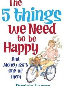 The 5 Things We Need to Be Happy, And Money Isn't One of Them