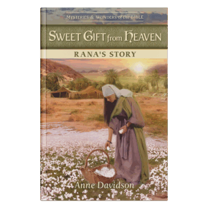 Mysteries & Wonders of the Bible Book 10 – Sweet Gift from Heaven: Rana's Story