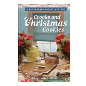 Blackberry Valley Mysteries Book 7: Crooks and Christmas Cookies