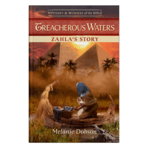 Mysteries & Wonders of the Bible Book 8 – Treacherous Waters: Zahla’s Story