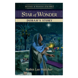 Mysteries & Wonders of the Bible Book 9 – Star of Wonder: Dobah’s Story
