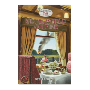 Whistle Stop Café Mysteries Book 14: Set the World on Fire