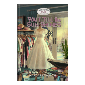 Whistle Stop Café Mysteries Book 20: Wait Till the Sun Shines