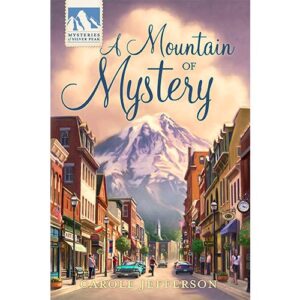 A Mountain of Mystery - Mysteries of Silver Peak - Series - Book 1