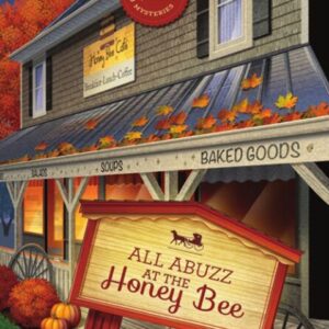 All Abuzz at the Honey Bee - Sugarcreek Amish Mysteries - Book 15