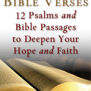 Favorite Bible Verses: 12 Psalms and Bible Passages to Deepen Your Hope and Faith