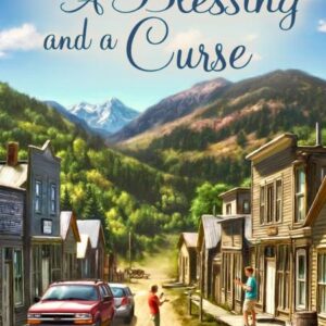 A Blessing and a Curse - Mysteries of Silver Peak Series - Book 11