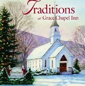 Christmas Traditions from Grace Chapel Inn (Book 49 - Tales from Grace Chapel Inn Series)