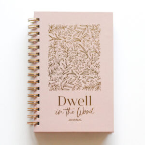Dwell in the Word Journal