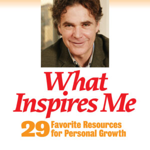 What Inspires Me: 29 Favorite Resources for Personal Growth from Edward Grinnan
