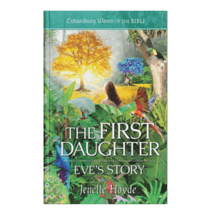 Extraordinary Women of the Bible Book 12 - The First Daughter: Eve's Story
