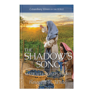 Extraordinary Women of the Bible Book 15 - The Shadow Song: Mahlah & Noah's Story