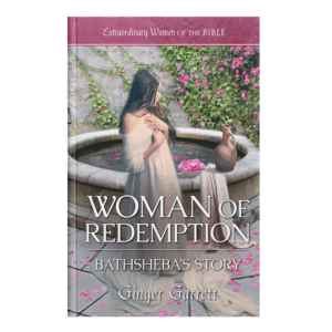 Extraordinary Women of the Bible Book 6 - Woman of Redemption: Bathsheba's Story
