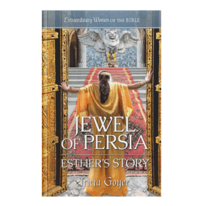 Extraordinary Women of the Bible Book 7 - Jewel of Persia: Esther’s Story