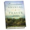 Extraordinary Answers to Prayer - HARDCOVER
