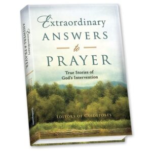 Extraordinary Answers to Prayer