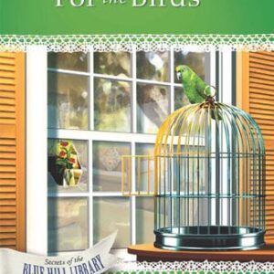 For the Birds - Secrets of the Blue Hill Library - Book 19