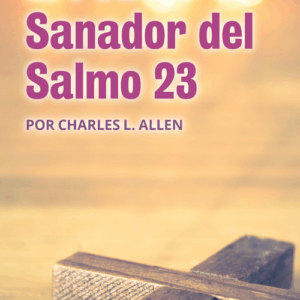 The Healing Power of the 23rd Psalm - Spanish