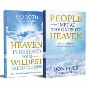 People I Met at the Gates of Heaven & Heaven is Beyond Your Wildest Expectations