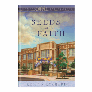 Seeds of Faith - Home to Heather Creek - Book 10