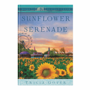 Sunflower Serenade - Home to Heather Creek - Book 12