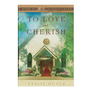 To Love and Cherish - Home to Heather Creek - Book 19