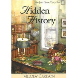 Hidden History (Book 4 - Tales from Grace Chapel Inn Series)
