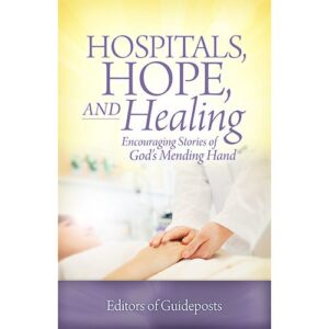 Hospitals, Hope, and Healing