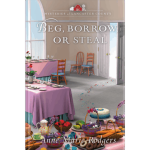 Mysteries of Lancaster County Book 13: Beg, Borrow, or Steal