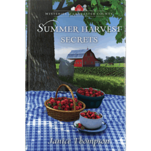 Mysteries of Lancaster County Book 15: Summer Harvest Secrets
