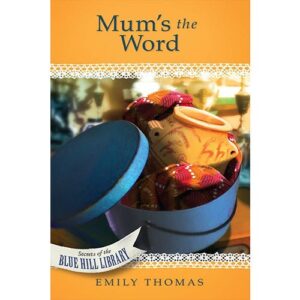 Mum's the Word - Secrets of the Blue Hill Library - Book 17