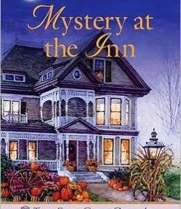 Mystery at the Inn (Book 19- Tales from Grace Chapel Inn Series)