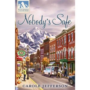 Nobody's Safe - Mysteries of Silver Peak - Book 2