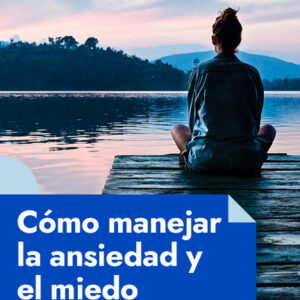 Overcoming Anxiety and Fear