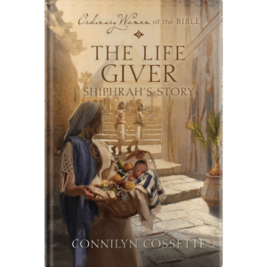 Ordinary Women of the Bible Book 10: The Life Giver