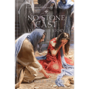 Ordinary Women of the Bible Book 11: No Stone Cast