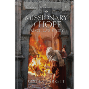 Ordinary Women of the Bible Book 13: Missionary of Hope