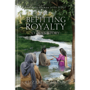 Ordinary Women of the Bible Book 14: Befitting Royalty