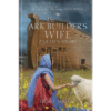 Ordinary Women of the Bible Book 3: The Ark Builder's Wife - Hardcover
