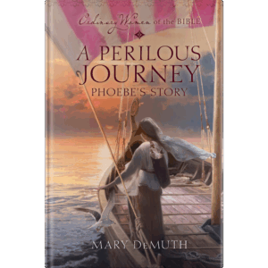 Ordinary Women of the Bible Book 6: A Perilous Journey