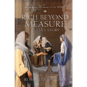 Ordinary Women of the Bible Book 9: Rich Beyond Measure