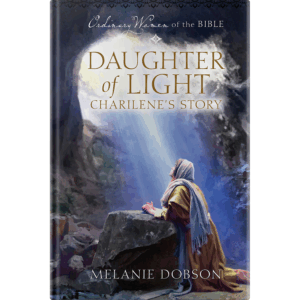 Ordinary Women of the Bible Book 16: Daughter of Light