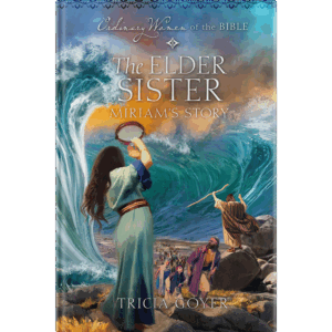 Ordinary Women of the Bible Book 18: The Elder Sister