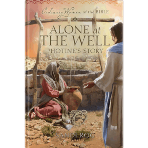Ordinary Women of the Bible Book 21: Alone at the Well