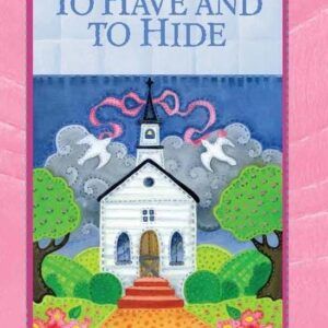 To Have and To Hide - Patchwork Mysteries - Book 15