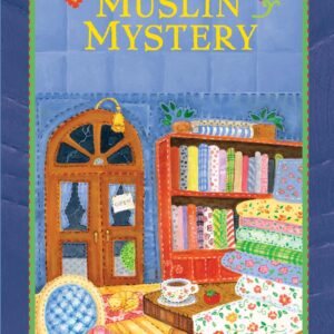 Muslin Mystery - Patchwork Mysteries - Book 3