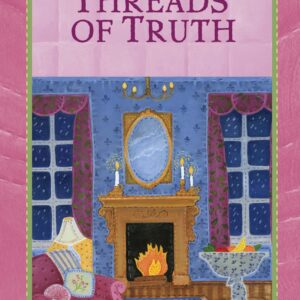 Threads of Truth - Patchwork Mysteries - Book 7