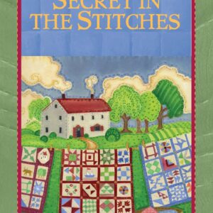 Secret in the Stitches - Patchwork Mysteries - Book 8
